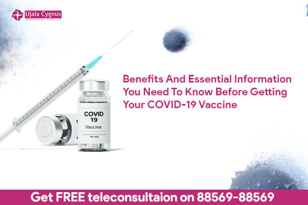 Benefits And Essential Information You Need To Know Before Getting Your COVID-19 Vaccine