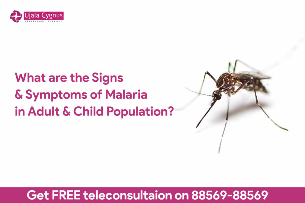 What are the Signs & Symptoms of Malaria in Adult & Child Population?