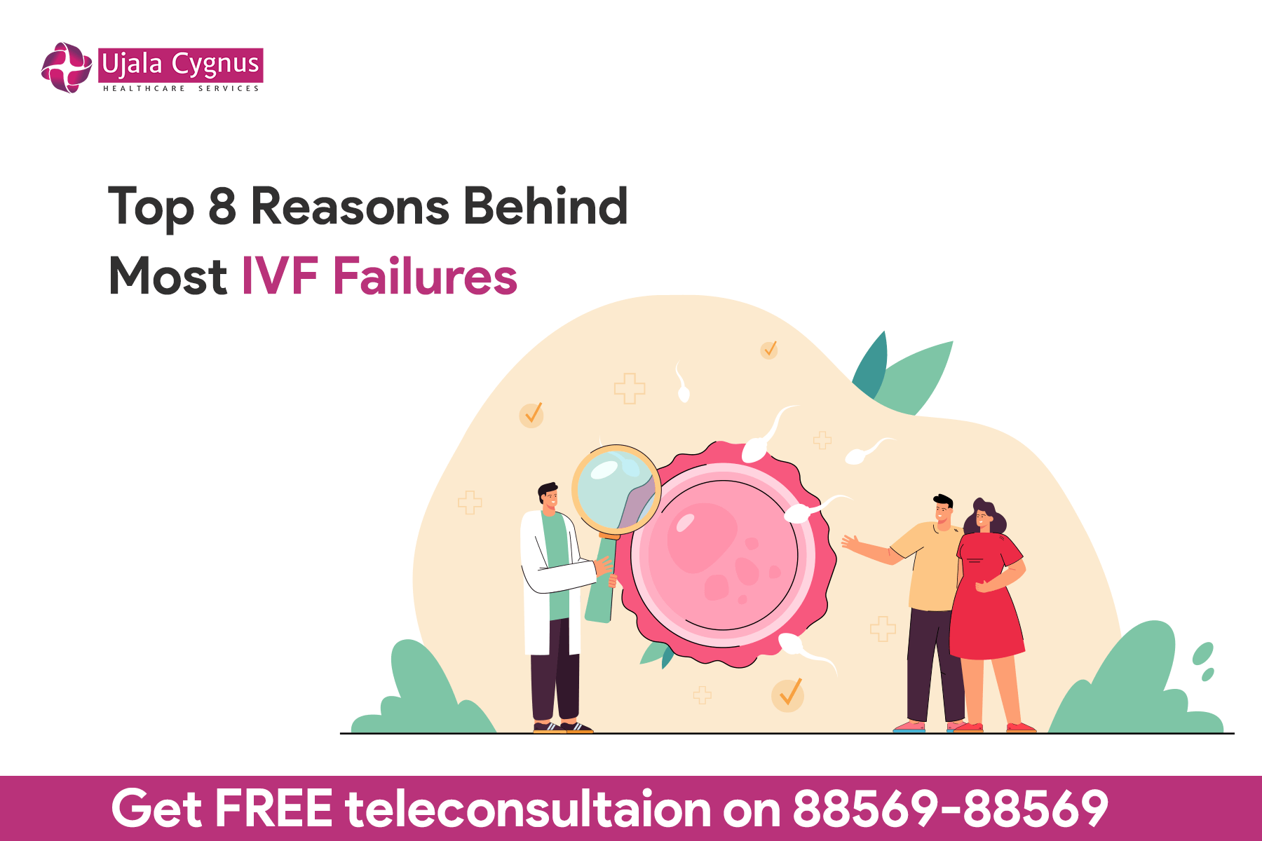 Top 8 Reasons Behind Most IVF Failures
