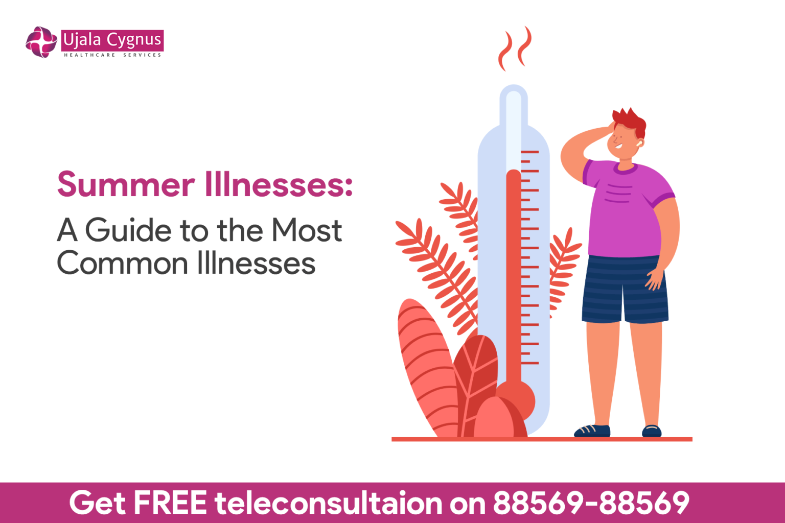 Summer Illnesses A Guide to the Most Common Illnesses Ujala Cygnus